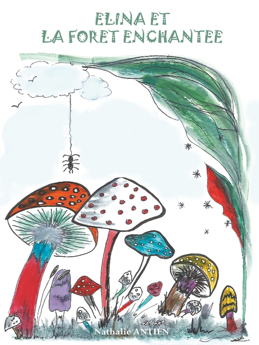 Title details for Elina et la forêt enchantée by Nathalie Antien - Available